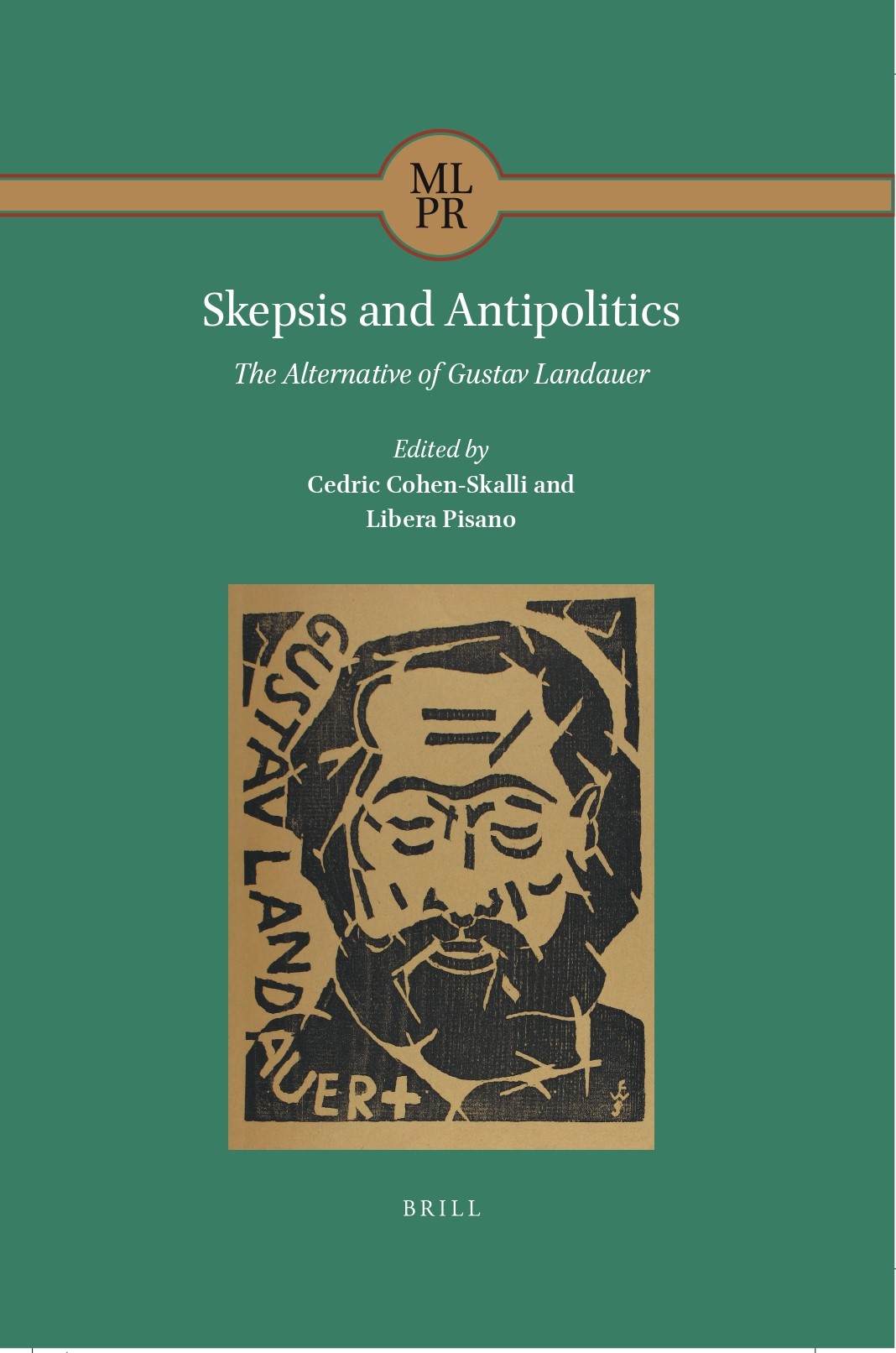 Read more about the article Cohen-Skalli, Cedric and Pisano, Libera (eds.) (2022): Skepsis and Antipolitics: The Alternative of Gustav Landauer Boston, Leiden: Brill