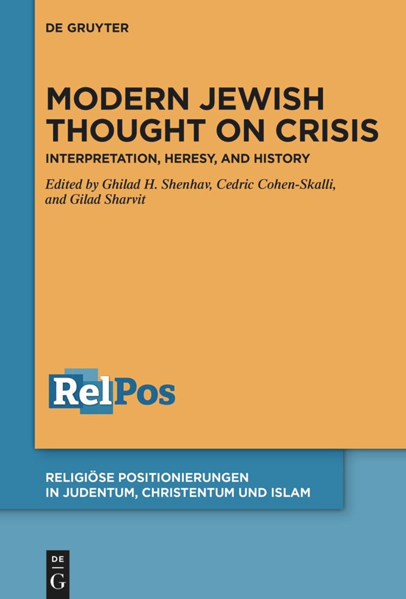 Read more about the article Cohen-Skalli, Cedric, Sharvit, Gilad and Shenhav, Ghilad H. (2024) (eds.): Modern Jewish Thought on Crisis Interpretation, Heresy, and History